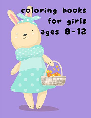 Coloring Books For Girls Ages 8-12: Baby Animals And Pets Coloring Pages For Boys, Girls,Children (Magic Animals)