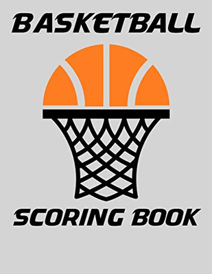 Basketball Scoring Book: Basic Scorebook For Youth Basketball - Scoring By Half