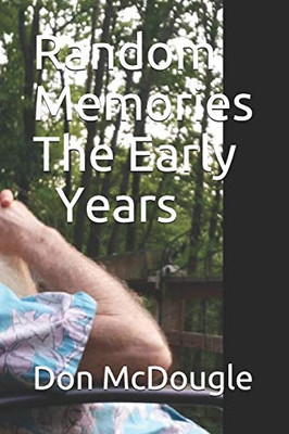 Random Memories : The Early Years