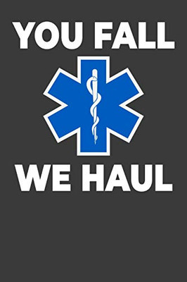 You Fall We Haul: Jot Down Your Ems Notes!
