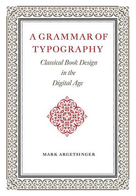 A Grammar of Typography: Classical Design in the Digital Age