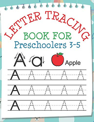 Letter Tracing Book For Preschoolers 3-5: Toddler Handwriting Pratice Of Alphabet Letters Workbook Notebook (Large Size 8.5X11)