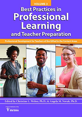 Best Practices in Professional Learning and Teacher Preparation (Vol. 3): Professional Development for Teachers of the Gifted in the Content Areas