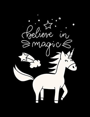 Believe In Magic - (Unicorn And Magic Doodles): (Gift For Kids) Featuring Various Unicorn Designs Filled With Stress Relieving Patterns - Lovely ... (8.5 X 11) (Coloring Books For Kids)