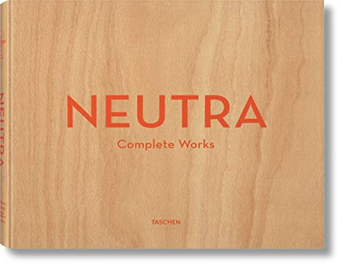 Neutra. Complete Works (PRIX FAVORABLE)