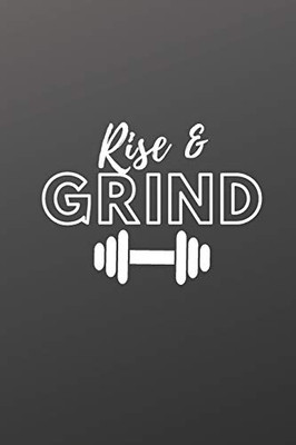 Rise & Grind: Weekly Fitness And Meal Tracker For 2020