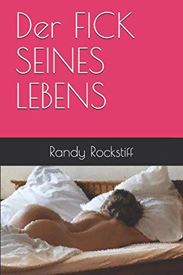 Der Fick Seines Lebens (German Edition)