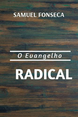 O Evangelho Radical (1) (Portuguese Edition)