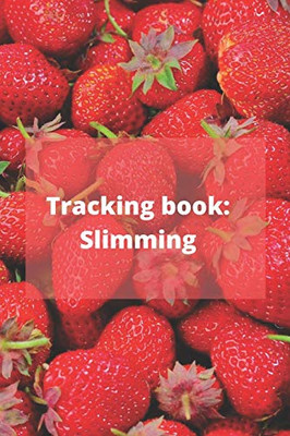 Tracking Book: Slimming: The Book Allows You To Follow Your Diet