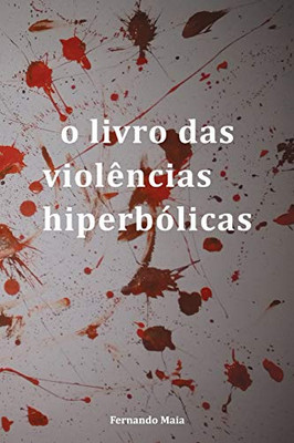 O Livro Das Violências Hiperbólicas (Portuguese Edition)