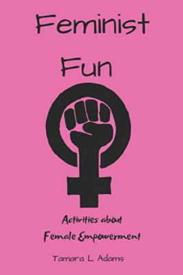 Feminist Fun: Activities About Female Empowerment