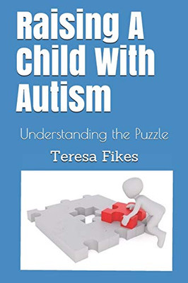 Raising A Child With Autism: Understanding The Puzzle