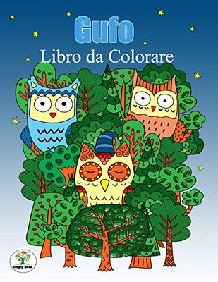 Gufo Libro Da Colorare: Libro Da Colorare Antistress Per Adulti, Bambini, Ragazzo E Ragazza (Italian Edition)