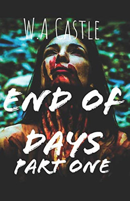 End Of Days: Part One