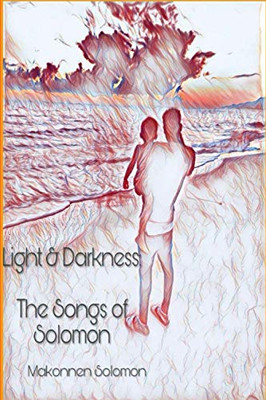 Light & Darkness: The Songs Of Solomon