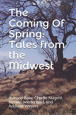 The Coming Of Spring: Tales From The Midwest