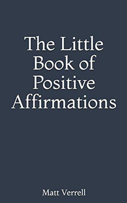 The Little Book Of Positive Affirmations