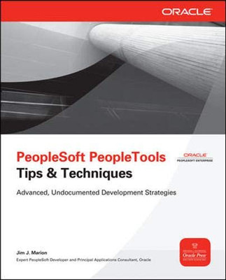 PeopleSoft PeopleTools Tips & Techniques (Oracle Press)