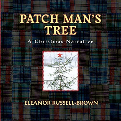 Patch Man'S Tree: A Christmas Narrative