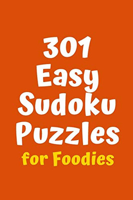 301 Easy Sudoku Puzzles For Foodies (Sudoku For Foodies)