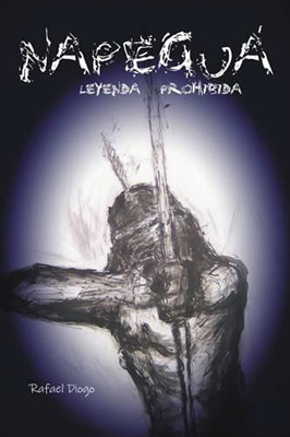 Napeguá: Leyenda Prohibida (Spanish Edition)