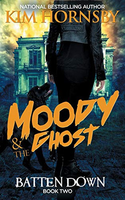 Moody & The Ghost - Batten Down (Moody Mysteries)