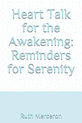 Heart Talk For The Awakening: Reminders For Serenity
