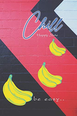 Chill Happy Note: Be Easy