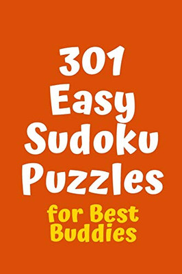 301 Easy Sudoku Puzzles For Best Buddies (Sudoku For Best Buddies)