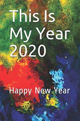 This Is My Year 2020: Happy New Year