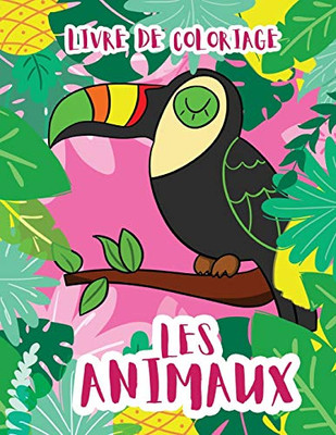 Les Animaux: Livre De Coloriage (French Edition)