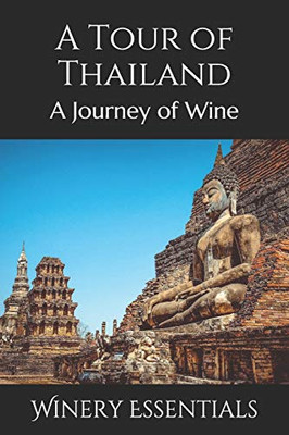 A Tour Of Thailand: A Journey Of Wine