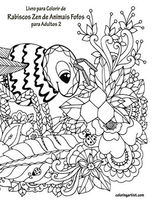 Livro Para Colorir De Rabiscos Zen De Animais Fofos Para Adultos 2 (Portuguese Edition)