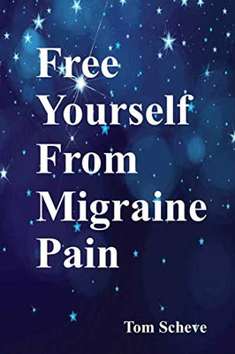 Free Yours Self From Migraine Pain