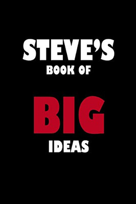 Steve'S Book Of Big Ideas