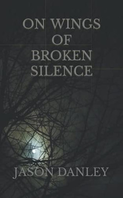 On Wings Of Broken Silence