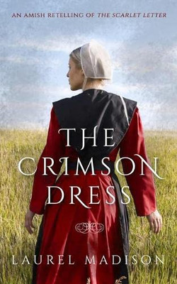 The Crimson Dress: An Amish Retelling Of The Scarlet Letter