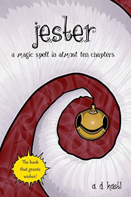 Jester: A Magic Spell In Almost Ten Chapters