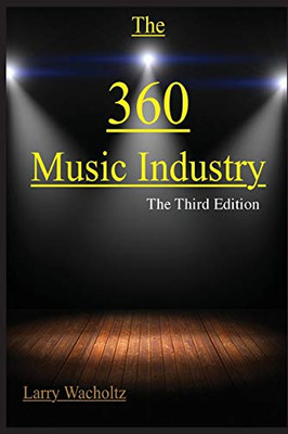 The 360 Music Industry: How to Make It in the Music Industry