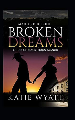 Broken Dreams (Brides Of Blackthorn Manor Series)