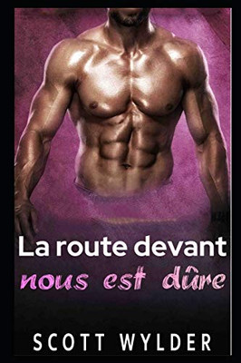 La Route Devant Nous Est Dûre (La Série Des Motards De La Montagne Noire) (French Edition)