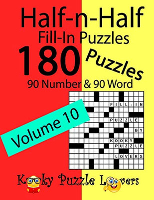 Half-N-Half Fill-In Puzzles, Volume 10: 180 Puzzles, 90 Number & 90 Word Fill-In Puzzles