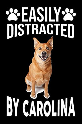 Easily Distracted By Carolina: Easily Distracted By Carolina,Best Gift For Dog Lover