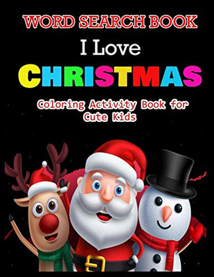 Word Search Book I Love Christmas Coloring Activity Book For Cute Kids: Christmas A Festive Word Search Book For Kids