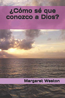 ¿Cómo Sé Que Conozco A Dios? (Spanish Edition)