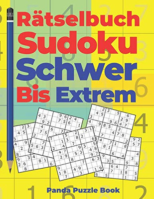 Rätselbuch Sudoku Schwer Bis Extrem: Logikspiele Für Erwachsene (German Edition)