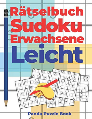 Rätselbuch Sudoku Erwachsene Leicht: Logikspiele Für Erwachsene (German Edition)
