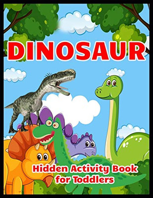 Dinosaur Hidden Activity Book For Toddlers: Hidden Pictures Book