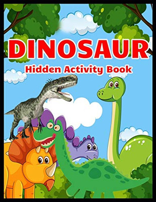 Dinosaur Hidden Activity Book: Search & Find Dinosaur