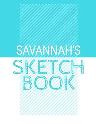 Savannah'S Sketchbook: Personalized Blue Sketchbook With Name: 120 Pages